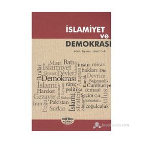 İSLAMIYET VE DEMOKRASI - JOHN L. ESPOSITO;JOHN OBERT VOLL