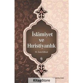 İslamiyet ve Hıristiyanlık - M. Asım Köksal