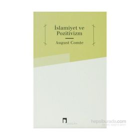 İSLAMİYET VE POZITIVIZM - AUGUSTE COMTE