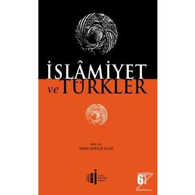 İSLAMİYET VE TÜRKLER - HAKKI DURSUN YILDIZ