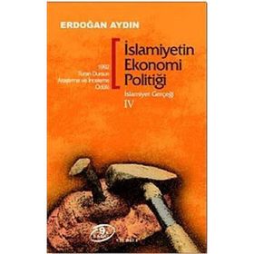 İSLAMİYETİN EKONOMI POLİTİĞİ İSLAMİYET GERÇEĞİ 4 - ERDOĞAN AYDIN