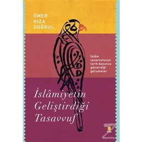 İslamiyetin Geliştirdiği Tasavvuf - Ömer Rıza Doğrul