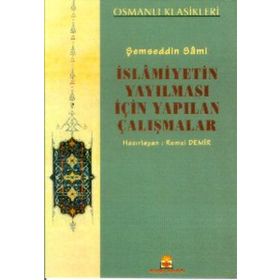 İslamiyetin Yayılması İçin Yapılan Çalışmalar - Şemseddin Sami