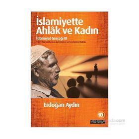 İslamiyette Ahlak ve Kadın İslamiyet Gerçeği 3 - Erdoğan Aydın