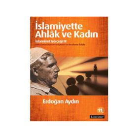İslamiyette Ahlak ve Kadın İslamiyet Gerçeği 3 - Erdoğan Aydın