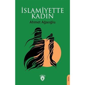 İslamiyette Kadın - Ahmet Ağaoğlu