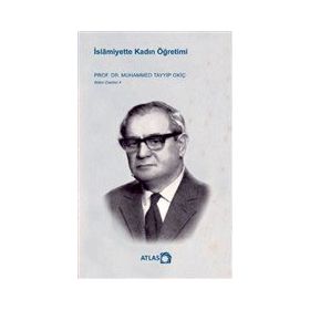 İslamiyette Kadın Öğretimi - Muhammed Tayyip Okiç