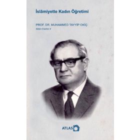 İslamiyette Kadın Öğretimi - Muhammed Tayyip Okiç