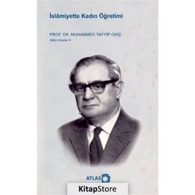 İslamiyette Kadın Öğretimi - Muhammed Tayyip Okiç