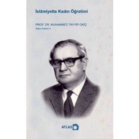 İslamiyette Kadın Öğretimi - Muhammed Tayyip Okiç