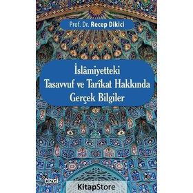 İslamiyetteki Tasavvuf ve Tarikat Hakkında Gerçek Bilgiler - Recep Dikici