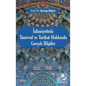 İslamiyetteki Tasavvuf ve Tarikat Hakkında Gerçek Bilgiler - Recep Dikici