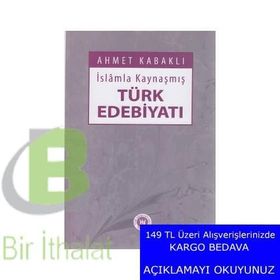 İslamla Kaynaşmış Türk Edebiyatı - Ahmet Kabaklı
