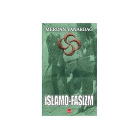 İslamo Faşizm - Merdan Yanardağ