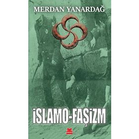 İslamo Faşizm - Merdan Yanardağ