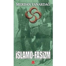 İslamo Faşizm - Merdan Yanardağ
