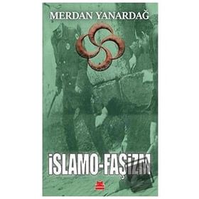 İslamo Faşizm - Merdan Yanardağ