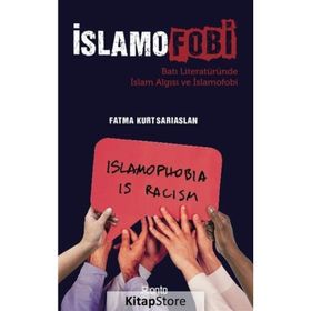 İslamofobi Batı Literatüründe İslam Algısı ve İslamofobi - Fatma Kurt Sarıaslan