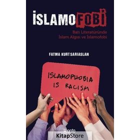 İslamofobi Batı Literatüründe İslam Algısı ve İslamofobi - Fatma Kurt Sarıaslan