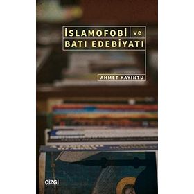 İslamofobi ve Batı Edebiyatı - Ahmet Kayıntu