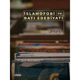 İslamofobi ve Batı Edebiyatı - Ahmet Kayıntu