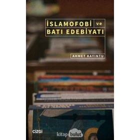 İslamofobi ve Batı Edebiyatı - Ahmet Kayıntu
