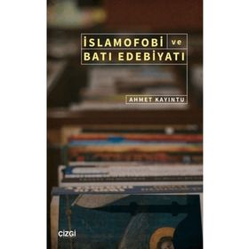 İslamofobi ve Batı Edebiyatı - Ahmet Kayıntu