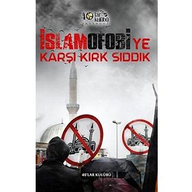 İslamofobiye Karşı Kırk Sıddık - Yunus Coşkun