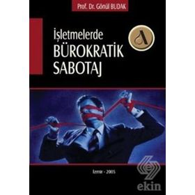 İŞLEMLERDE BÜROKRATİK SABOTAJ - GÖNÜL BUDAK