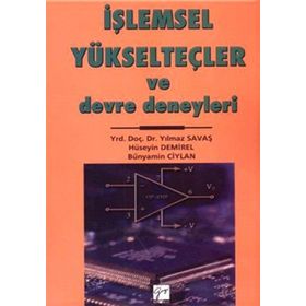 İşlemsel Yükselteçler ve Devre Deneyleri - Hüseyin Demirel Bünyamin Ciylan Yılmaz Savaş