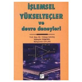 İşlemsel Yükselteçler ve Devre Deneyleri - Hüseyin Demirel Bünyamin Ciylan Yılmaz Savaş