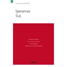 İşlenemez Suç - Nurullah Kantarcı
