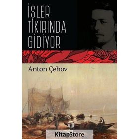 İşler Tıkırında Gidiyor / Anton Çehov
