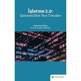İşletme 2.0: İşletmecilikte Yeni Trendler - Aykut Arıkan