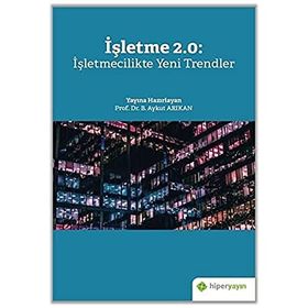 İşletme 2.0: İşletmecilikte Yeni Trendler - Aykut Arıkan