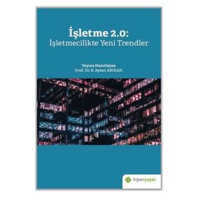 İşletme 2.0: İşletmecilikte Yeni Trendler - Aykut Arıkan