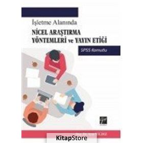 İşletme Alanında Nicel Araştırma Yöntemleri Ve Yayın Etiği - Ayşe Yıldız