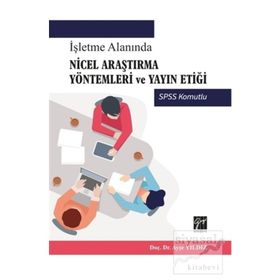 İşletme Alanında Nicel Araştırma Yöntemleri Ve Yayın Etiği - Ayşe Yıldız