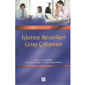 İŞLETME BECERILERI GRUP ÇALIŞMASI - M. ŞERIF ŞIMŞEK;TAHIR AKGEMCI;ADNAN ÇELIK