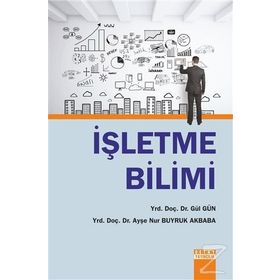 İşletme Bilimi - Gül Gün Yrd. Doç. Dr. Gül Gün Ayşe Akbaba