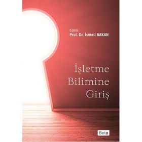 İşletme Bilimine Giriş - esin can mutlu Yr. Doç. Dr. Pınar Büyükbalcı Yrd. Doç. Dr. Yasemin Bal yr pinar buyukbalci Yasemin Bal