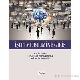 İşletme Bilimine Giriş - esin can mutlu Yr. Doç. Dr. Pınar Büyükbalcı Yrd. Doç. Dr. Yasemin Bal yr pinar buyukbalci Yasemin Bal