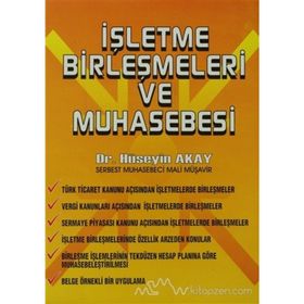 İŞLETME BİRLEŞMELERİ VE MUHASEBESI - HÜSEYİN AKAY