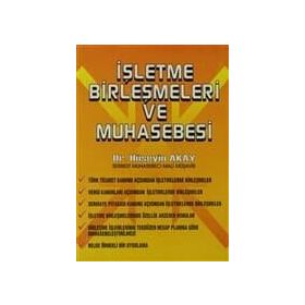 İŞLETME BİRLEŞMELERİ VE MUHASEBESI - HÜSEYİN AKAY