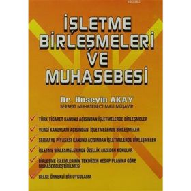 İŞLETME BİRLEŞMELERİ VE MUHASEBESI - HÜSEYİN AKAY