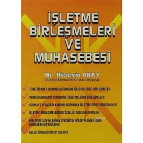İŞLETME BİRLEŞMELERİ VE MUHASEBESI - HÜSEYİN AKAY