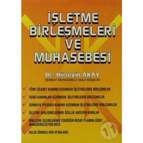 İŞLETME BİRLEŞMELERİ VE MUHASEBESI - HÜSEYİN AKAY