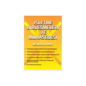 İŞLETME BİRLEŞMELERİ VE MUHASEBESI - HÜSEYİN AKAY
