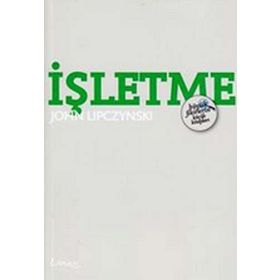 İşletme - Büyük Fikirlerin Küçük Kitapları - John Lipczynski