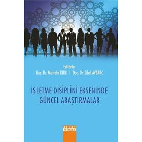 İşletme Disiplini Ekseninde Güncel Araştırmalar - Detay Yayıncılık